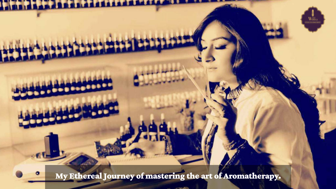 My Ethereal Journey of mastering the art of Aromatherapy.